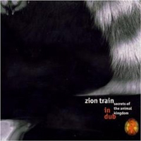 Zion Train - Secrets Of The Animal Kingdom In Dub
