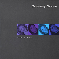 Screaming Orphans - Listen and Learn