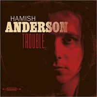 Anderson, Hamish - Trouble