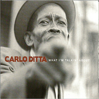 Ditta, Carlo - What I'm Talkin About