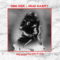 Drab Majesty - Who Taught You How To Love (Single)