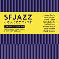 SFJazz Collective - The Music of Chick Corea & New Compositions: Live SFJazz Center (CD 1)