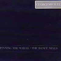 George Michael - Spinning The Wheel (The Dance Mixes)