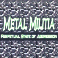 Metal Militia - Perpetual State Of Aggression