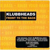 Klubbheads - Front To The Back (Europe Edition)