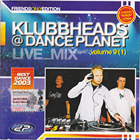 Klubbheads - Klubbheads - Live Mix @ Dance Planet, Vol. 09 (1)
