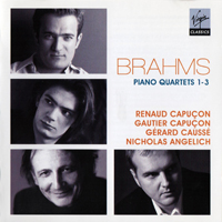 Angelich, Nicholas - Brahms: Piano Quartets Nos. 1-3 (with Renaud Caapucon, Gauter Capucon, Gerard Causse) (CD 1)