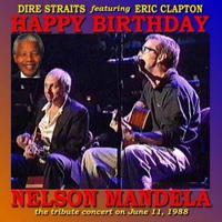 Dire Straits - Dire Straits feat. Eric Clapton: Happy Birthday Nelson Mandella