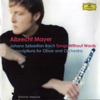 Mayer, Albrecht - J.S. Bach: Lieder ohne Worte; Transkriptionen fur Oboe und Orchester (feat. Sinfonia Varsovia)