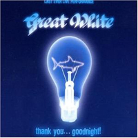 Great White (USA, CA) - Thank You-Goodnight