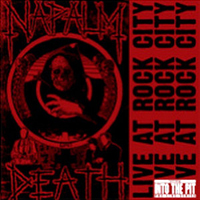 Napalm Death - Live At Rock City (2019 reissue)