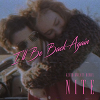 NITE (USA, TX) - I'll Be Back Again (Keith Sweaty Remix) (Single)