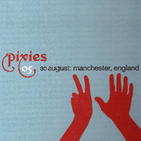 Pixies - 2005.08.30 - Live in Manchester, England (CD 1)