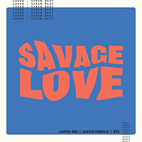 Jawsh 685 - Savage Love (Laxed - Siren Beat, BTS Remix) (feat. Jason Derulo) (Single)