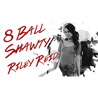 Riley Reid - 8 Ball Shawty (Single)