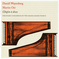 Wayenberg, Daniel - Chopin a deux: The Piano Concertos on two Erard Grand Pianos (with Martin Oei)