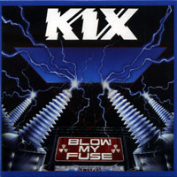 KIX - Blow My Fuse (Original Album Series: Remastered & Reissue 2010)