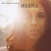 Garcia, Selena - Don't Worry... It's Not Love (EP)