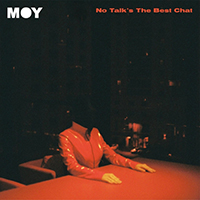 Moy - No Talk's the Best Chat (Single)