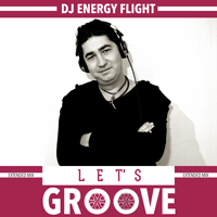DJ Energy Flight - Let's Groove (Extended mix)