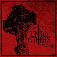 Unto Others - Don't Waste Your Time (EP)