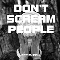 Jeff McCall - Don't Scream People (Single)