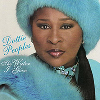 Dottie Peoples - The Water I Give