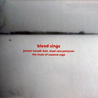 Honzak, Jaromir - Blood Sings: The Music of Suzanne Vega(feat. Sissel Vera Pettersen)