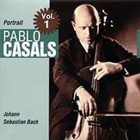 Pablo Casals - Portrait Vol. 1