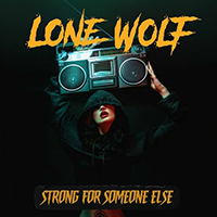 Lone Wolf (USA, NY) - Strong for Someone Else (Single)