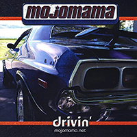 Mojomama - Drivin'