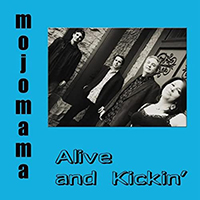 Mojomama - Alive And Kickin' (EP)
