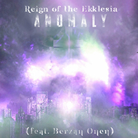 Reign of the Ekklesia - Anomaly (with Berzan Önen)