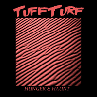 Tuff Turf - Hunger & Haunt