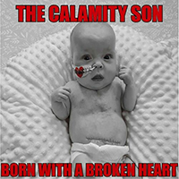 Calamity Son - Born With a Broken Heart