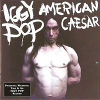 Iggy Pop - American Caesar (1993 Remaster)