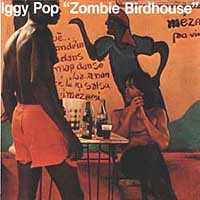 Iggy Pop - Zombie Birdhouse