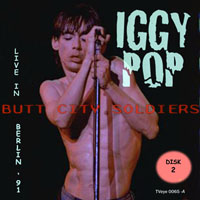 Iggy Pop - 1991.01.26 - Butt City Soldiers - Live in Berlin, Germany (CD 2)