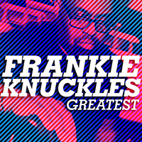 Frankie Knuckles - Greatest