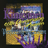 Kingsmen Quartet - 40th Anniversary Reunion - Perfecting the Crown
