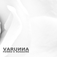 Varunna - Ferro e Ruggine