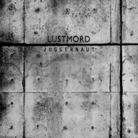 Lustmord - Juggernaut