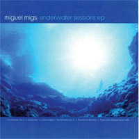 Miguel Migs - Underwater Sessions