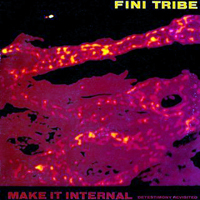 Finitribe - Make It Internal (Detestimony Revisited) [12'' Single]
