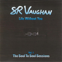 Stevie Ray Vaughan and Double Trouble - The Soul To Soul Sessions Vol. 1