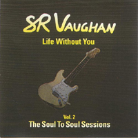 Stevie Ray Vaughan and Double Trouble - The Soul To Soul Sessions Vol. 2