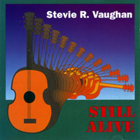 Stevie Ray Vaughan and Double Trouble - Still Alive - Live in U.S.A., 1980-1989