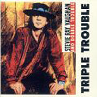 Stevie Ray Vaughan and Double Trouble - Triple Trouble, 1984