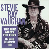 Stevie Ray Vaughan and Double Trouble - The Fire Meets The Fury - The Radio Broadcasts
