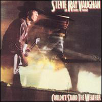 Stevie Ray Vaughan and Double Trouble - Couldn't Stand The Weather